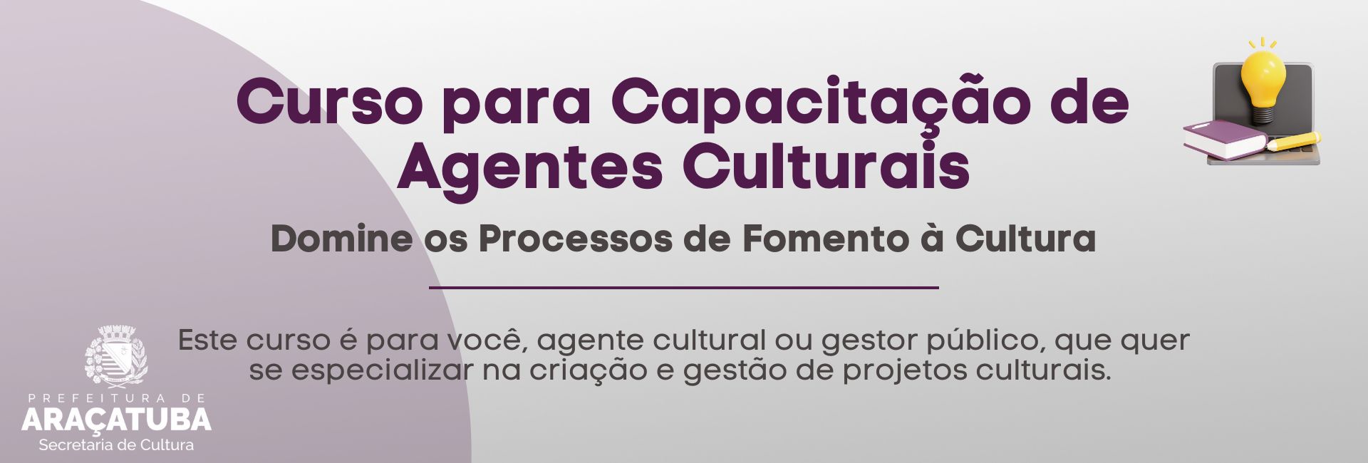 Do Edital à Prestação de Contas: Caminhos do Fomento Cultural em Araçatuba
